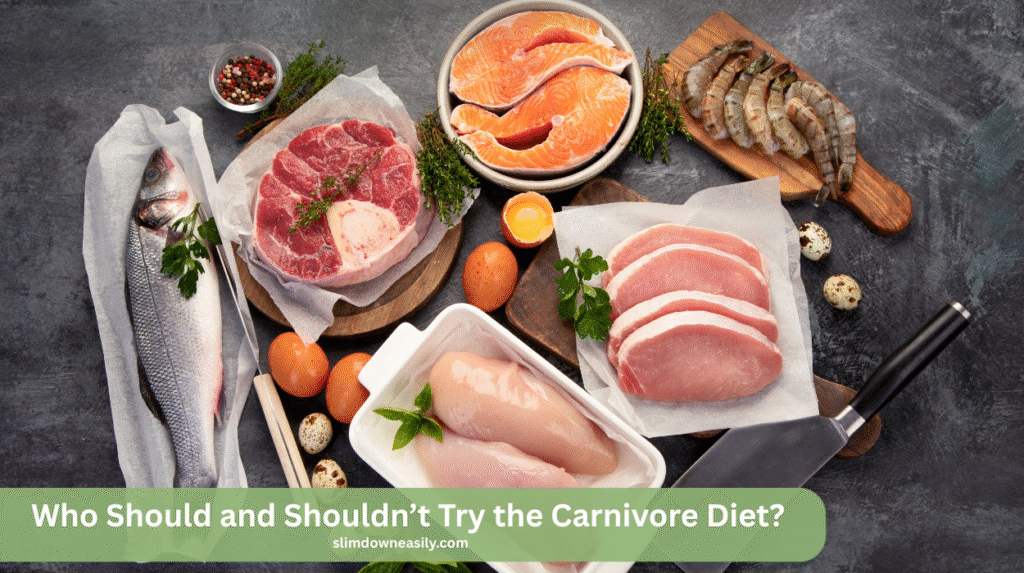 Who Should and Shouldn’t Try the Carnivore Diet?